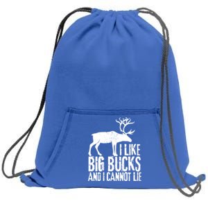 Distressed Hunting Cute Gift I Like Big Bucks And I Cannot Lie Meaningful Gift Sweatshirt Cinch Pack Bag