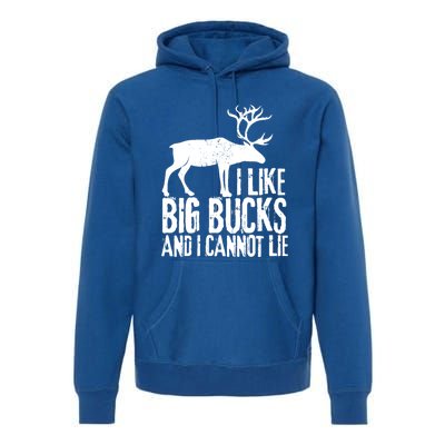 Distressed Hunting Cute Gift I Like Big Bucks And I Cannot Lie Meaningful Gift Premium Hoodie