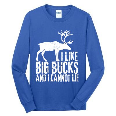 Distressed Hunting Cute Gift I Like Big Bucks And I Cannot Lie Meaningful Gift Tall Long Sleeve T-Shirt