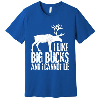 Distressed Hunting Cute Gift I Like Big Bucks And I Cannot Lie Meaningful Gift Premium T-Shirt