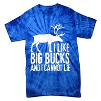 Distressed Hunting Cute Gift I Like Big Bucks And I Cannot Lie Meaningful Gift Tie-Dye T-Shirt