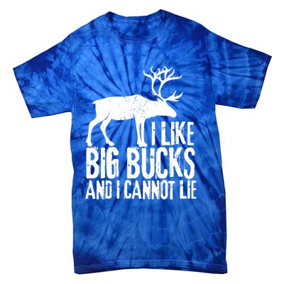 Distressed Hunting Cute Gift I Like Big Bucks And I Cannot Lie Meaningful Gift Tie-Dye T-Shirt