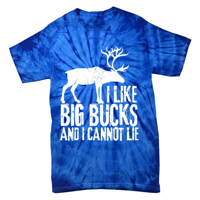 Distressed Hunting Cute Gift I Like Big Bucks And I Cannot Lie Meaningful Gift Tie-Dye T-Shirt