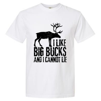 Distressed Hunting Cute Gift I Like Big Bucks And I Cannot Lie Meaningful Gift Garment-Dyed Heavyweight T-Shirt