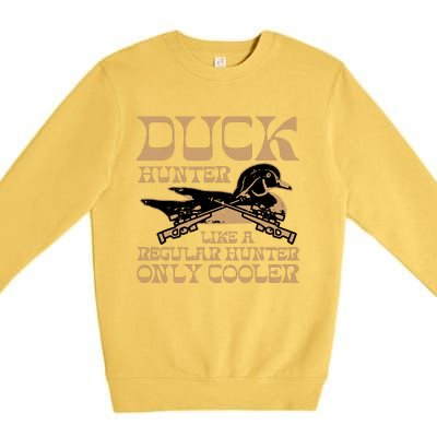 Duck Hunter Cooler Funny Waterfowl Hunting Premium Crewneck Sweatshirt