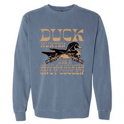 Duck Hunter Cooler Funny Waterfowl Hunting Garment-Dyed Sweatshirt