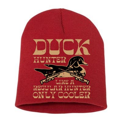 Duck Hunter Cooler Funny Waterfowl Hunting Short Acrylic Beanie