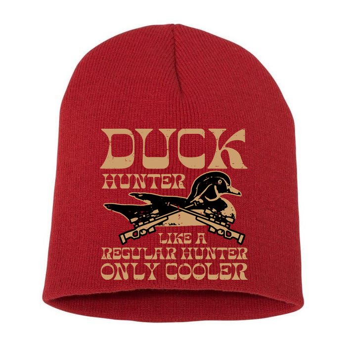 Duck Hunter Cooler Funny Waterfowl Hunting Short Acrylic Beanie