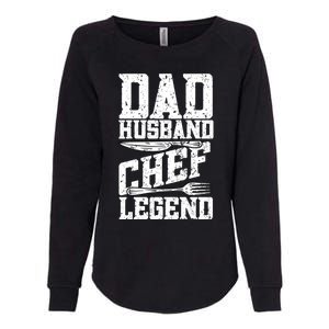 Dad Husband Chef Legend Cook Cooking Funny Chef Gift Womens California Wash Sweatshirt