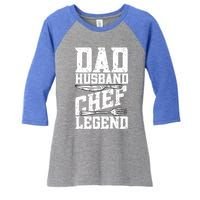 Dad Husband Chef Legend Cook Cooking Funny Chef Gift Women's Tri-Blend 3/4-Sleeve Raglan Shirt