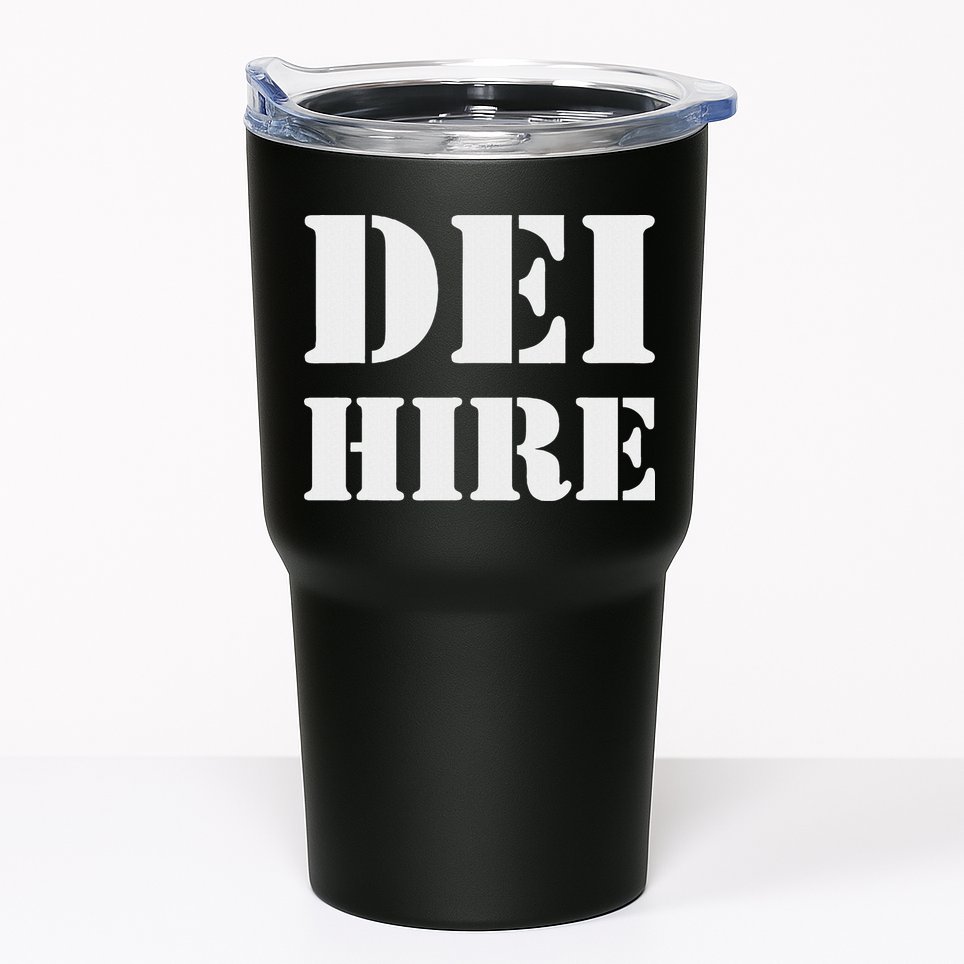Dei Hire Diversity Equity Inclusion Anti Trump Political Tumbler