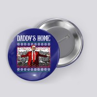 Daddys Home Donald Trump Christmas Button