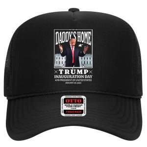 Daddy Home Donald Trump Inauguration Day 2025 High Crown Mesh Back Trucker Hat