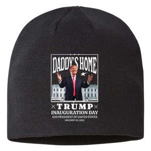 Daddy Home Donald Trump Inauguration Day 2025 Sustainable Beanie