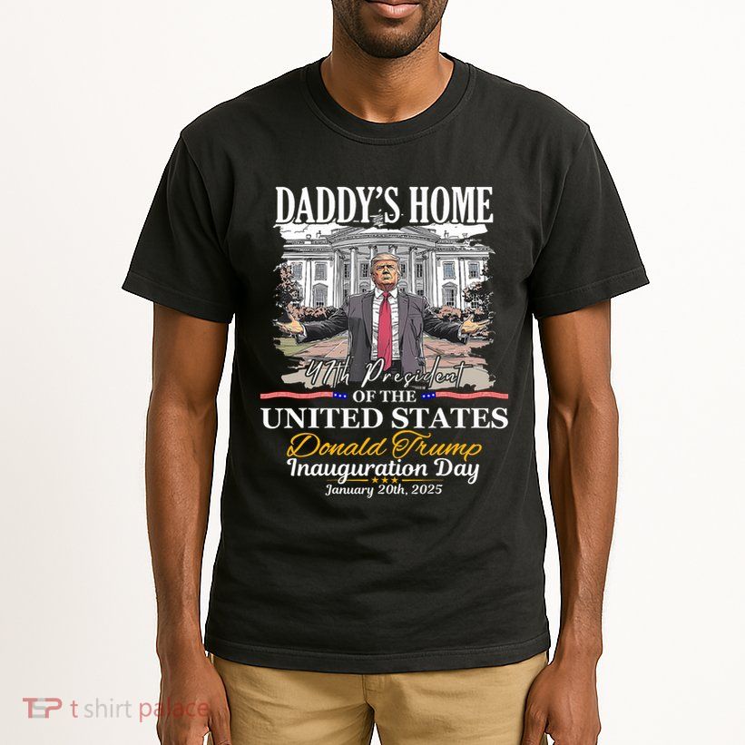 DaddyS Home Donald Trump 47th President Inauguration Day Design Tall T-Shirt