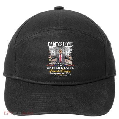 DaddyS Home Donald Trump 47th President Inauguration Day Design 7-Panel Snapback Hat