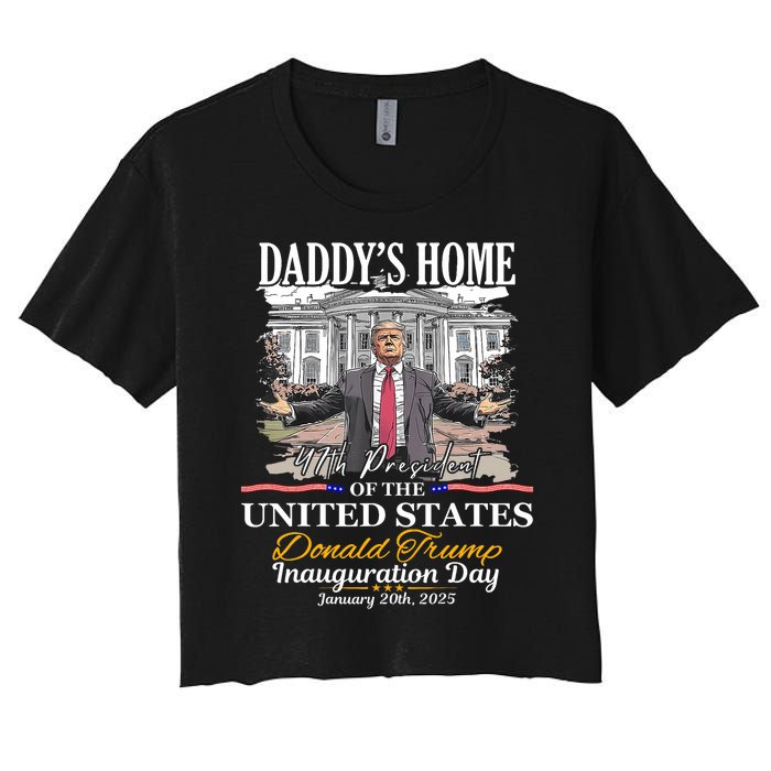 DaddyS Home Donald Trump 47th President Inauguration Day Design Women's Crop Top Tee