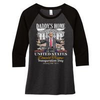 DaddyS Home Donald Trump 47th President Inauguration Day Design Women's Tri-Blend 3/4-Sleeve Raglan Shirt