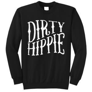 Dirty Hippie Sweatshirt