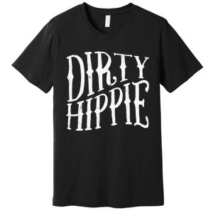 Dirty Hippie Premium T-Shirt