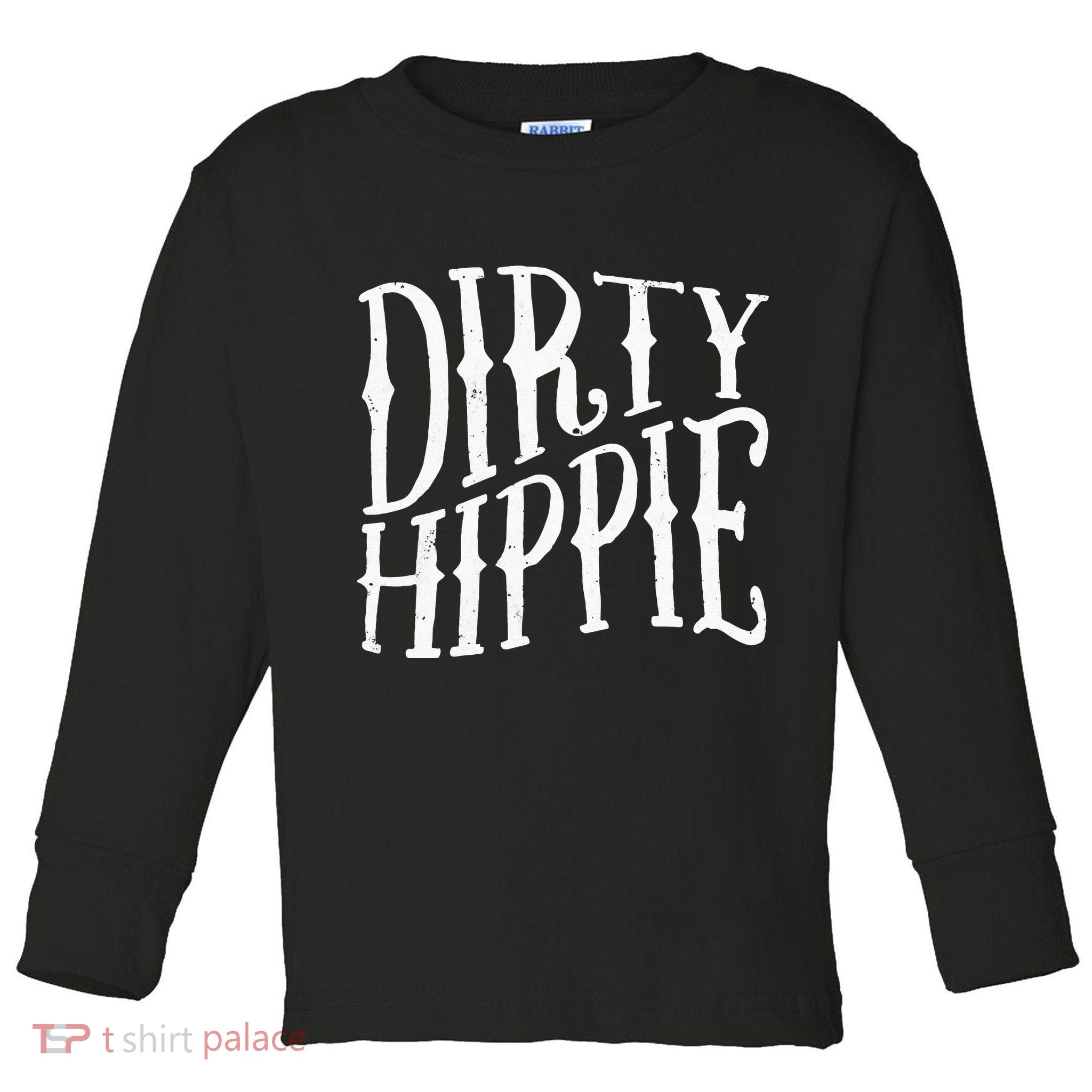 Dirty Hippie Toddler Long Sleeve Shirt