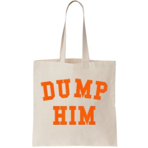 DUMP HIM Tote Bag