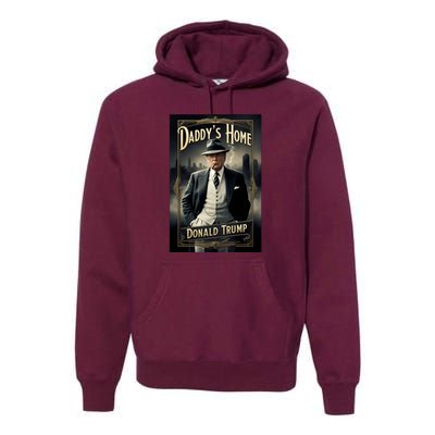 Daddys Home Donald Trump Inauguration Premium Hoodie