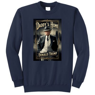 Daddys Home Donald Trump Inauguration Sweatshirt