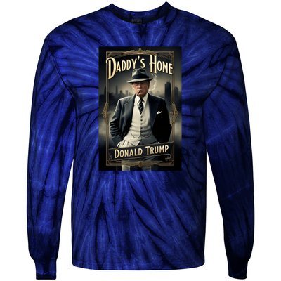 Daddys Home Donald Trump Inauguration Tie-Dye Long Sleeve Shirt