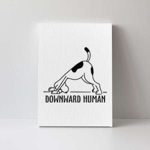 Downward Human Dog Funny Yoga Workout, Dog Lover Canvas