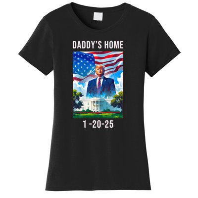 Daddys Home Donald Trump Won Inauguration Women's T-Shirt