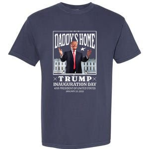 Daddy Home Donald Trump Inauguration Day 2025 Garment-Dyed Heavyweight T-Shirt