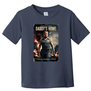 Daddys Home Donald Trump Inauguration Toddler T-Shirt