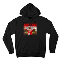 DaddyS Home Hoodie