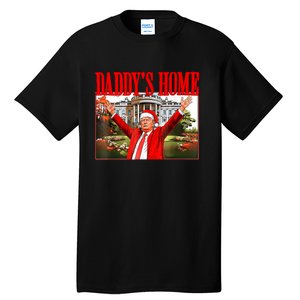 DaddyS Home Tall T-Shirt