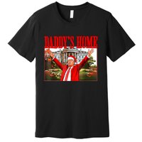 DaddyS Home Premium T-Shirt