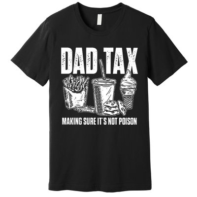 Daddy Humorous Dad Tax Premium T-Shirt