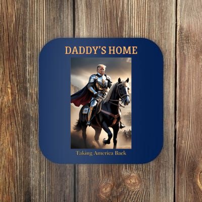 Daddys Home Donald Trump Inauguration Coaster