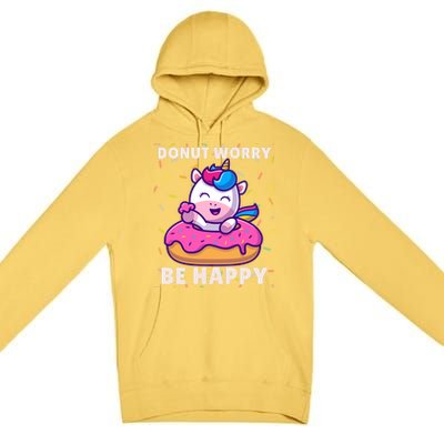 Donut Humor Donut Worry Unicorn Donuts Funny Donut Doughnut Gift Premium Pullover Hoodie