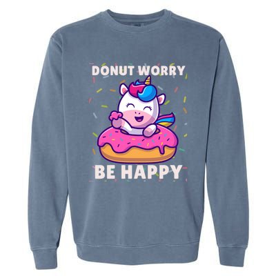 Donut Humor Donut Worry Unicorn Donuts Funny Donut Doughnut Gift Garment-Dyed Sweatshirt