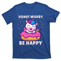 Donut Humor Donut Worry Unicorn Donuts Funny Donut Doughnut Gift T-Shirt