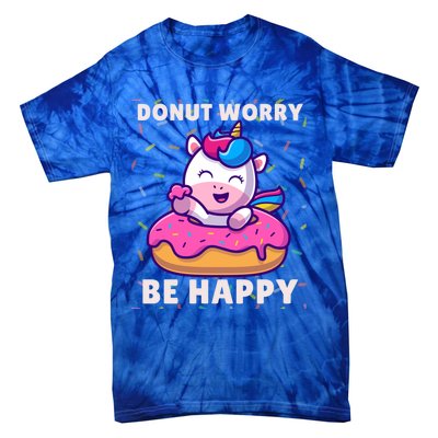 Donut Humor Donut Worry Unicorn Donuts Funny Donut Doughnut Gift Tie-Dye T-Shirt