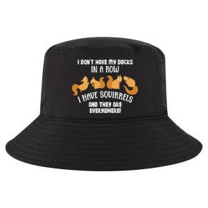 Dont Have Ducks In A Row I Have Squirrels Everywhere Cool Comfort Performance Bucket Hat