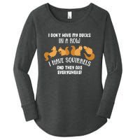 Dont Have Ducks In A Row I Have Squirrels Everywhere Women's Perfect Tri Tunic Long Sleeve Shirt