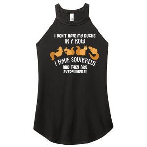 Dont Have Ducks In A Row I Have Squirrels Everywhere Women's Perfect Tri Rocker Tank