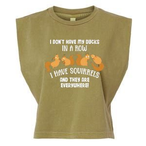 Dont Have Ducks In A Row I Have Squirrels Everywhere Garment-Dyed Women's Muscle Tee