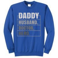 Daddy Husband Doctor Hero Fathers Day Gift Sweatshirt