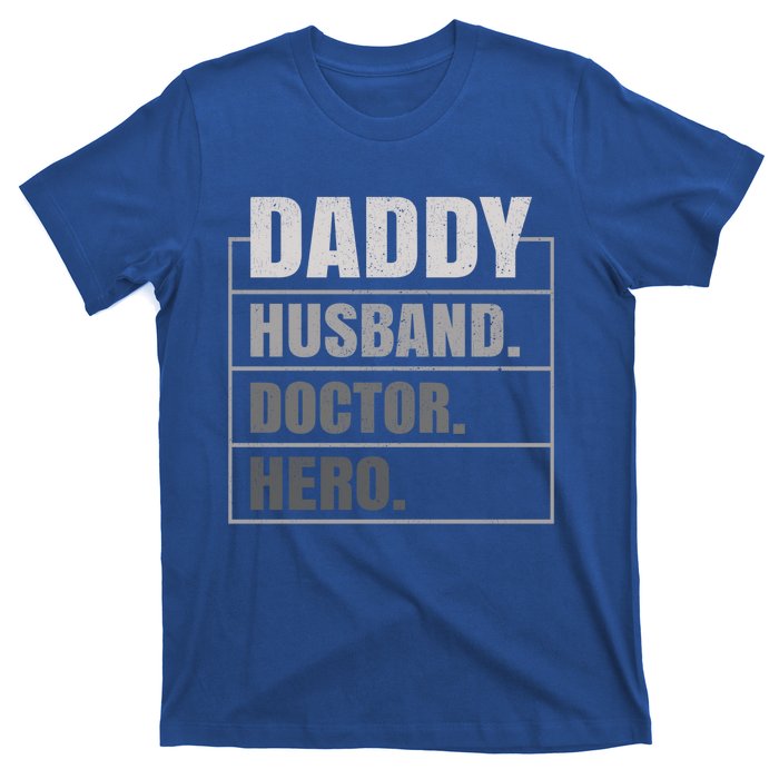 Daddy Husband Doctor Hero Fathers Day Gift T-Shirt