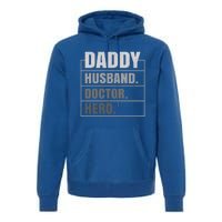 Daddy Husband Doctor Hero Fathers Day Gift Premium Hoodie