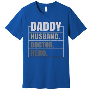 Daddy Husband Doctor Hero Fathers Day Gift Premium T-Shirt